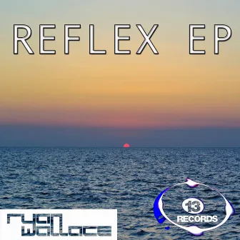 Reflex Ep by Ryan Wallace