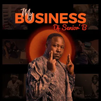 My Business by Dj Senior'B