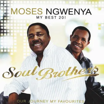 Moses Ngwenya - My Best 20! by Soul Brothers