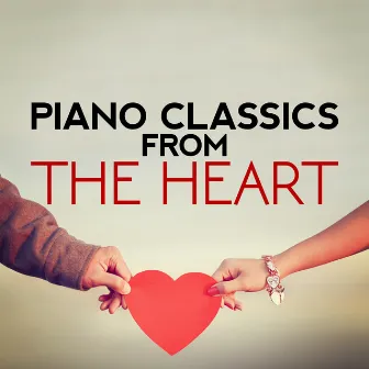 Piano Classics from the Heart by Unknown Artist