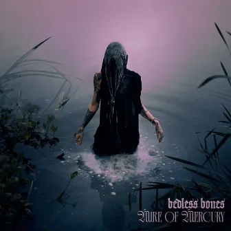 Mire of Mercury by Bedless Bones