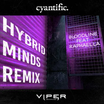 Bloodline (Hybrid Minds Remix) by Cyantific