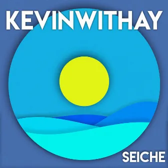 Seiche by KevinWithAY