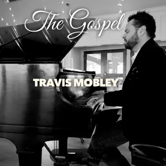 The Gospel by Travis Mobley