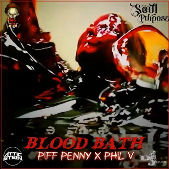 Blood Bath by Piff Pennywise JR