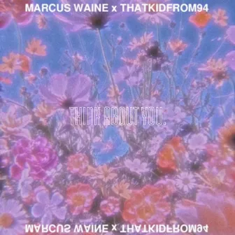 Think About You. BONUS VERSION by Marcus Waine