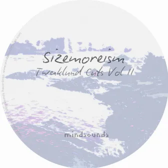 Tweaklund Cuts EP Vol. 2 by Sizemoreism