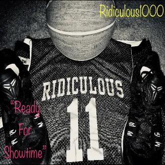 Ready 4 Showtime by Ridiculous1000