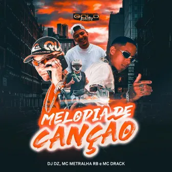 Melodia de Canção by MC Drack