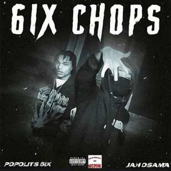 6ix Chops by Jah Osama