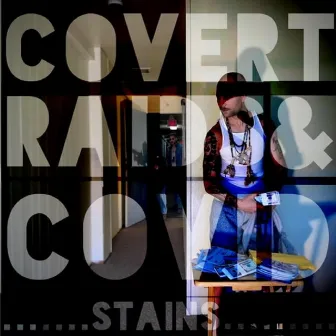 Covert Raids & Covid Stains by Backwood Brad