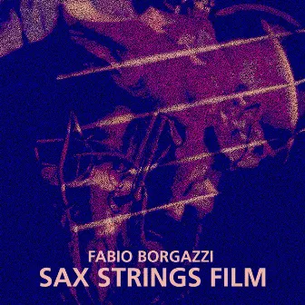 Sax Strings Film by Fabio Borgazzi