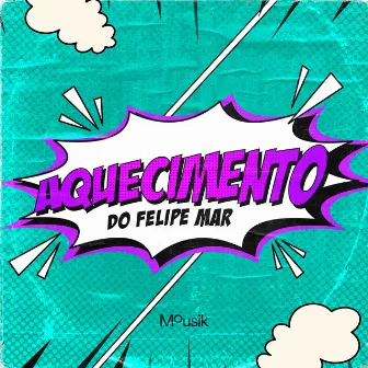 Aquecimento do Felipe Mar by Felipe Mar