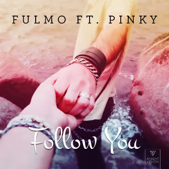 Follow You (feat. Pinky) by Fulmo