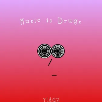 Music Is Drugs by Tiagz