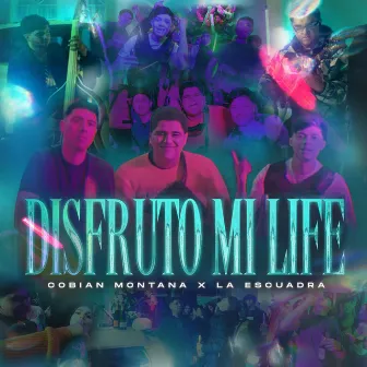 Disfruto Mi Life by La Escuadra