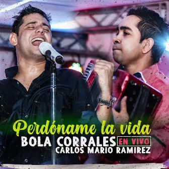 Perdóname la Vida (En Vivo) by Carlos Mario Ramirez