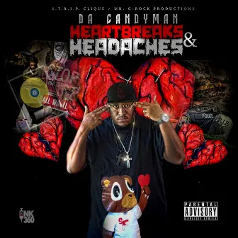 Heartbreaks and Headaches by Da Candyman