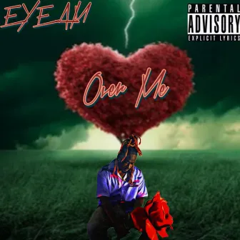 Over Me by Eyeam