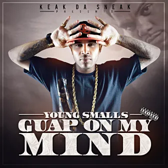 Guap on My Mind the Album by Young Smalls