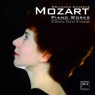 Mozart: Piano Works by Elzbieta Karas-Krasztel