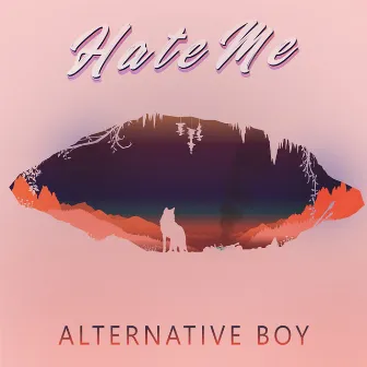 Hate Me by ALTERNATIVE BOY