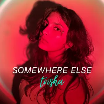 Somewhere Else by Trisha