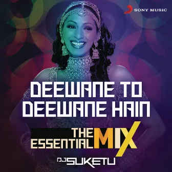 Deewane To Deewane Hain The Essential Mix (Remix By DJ Suketu) by Shweta Shetty