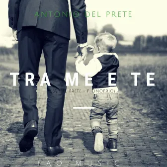 Tra me e te by Antonio Del Prete