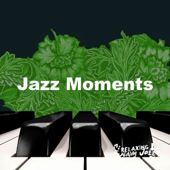 Jazz Moments by Relaxing Evening Jazz