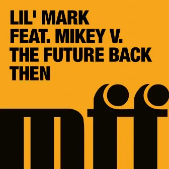 The Future Back Then EP by Lil Mark