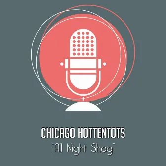 All Night Shag by Chicago Hottentots