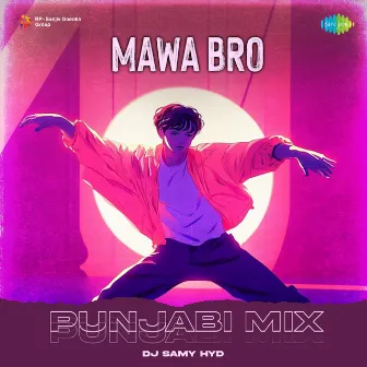 Mawa Bro (Punjabi Mix) by DJ Samy Hyd