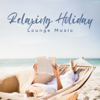 Relaxing Holiday Lounge Music by 