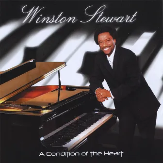 A Condition Of The Heart by Winston Stewart