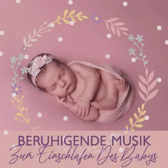 Beruhigende Musik Zum Einschlafen Des Babys by Sanfte Baby Schlaflieder