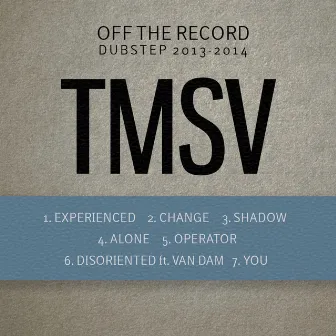 Off the Record Vol. 2: Dubstep by TMSV