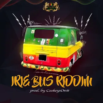 Irie Bus Riddim by Irie Ites