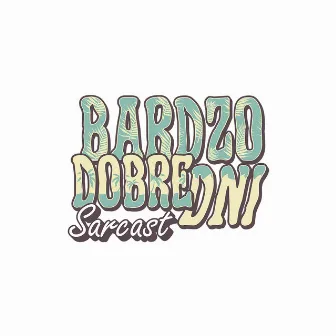 Bardzo dobre dni by Sarcast