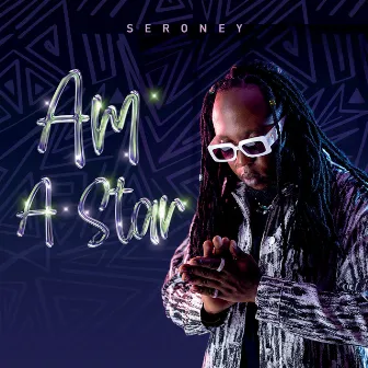 Am A Star by Seroney