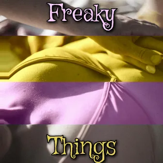 Freaky Things by Juicy Jesus