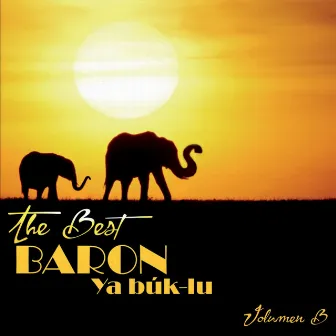 The Best Baron Ya Búk-Lu Vol. B by Baron Ya Búk-Lú