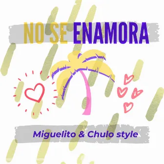 No Se Enamora by Miguelito & Chulo Style