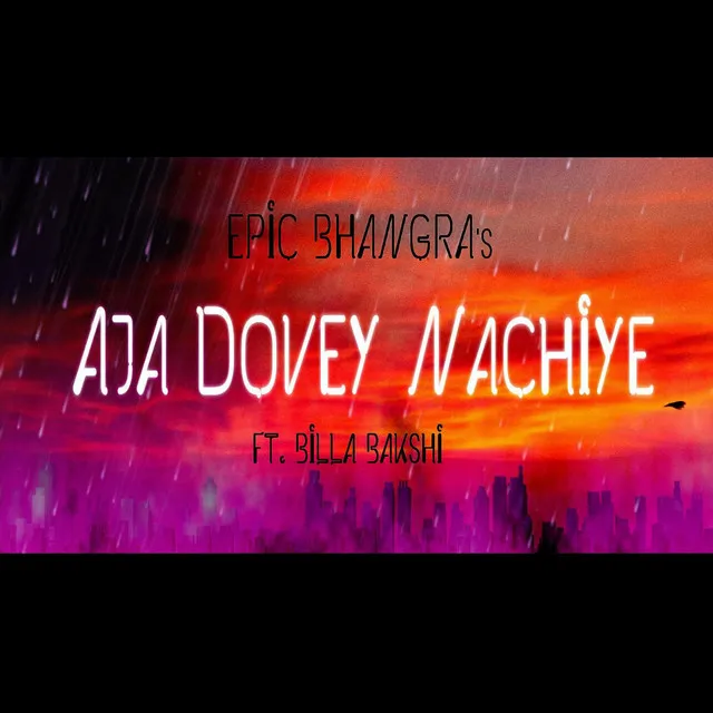 Aja Dovey Nachiye (feat. Billa Bakshi)