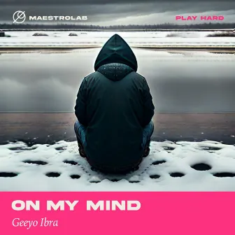 On My Mind by Geeyo Ibra