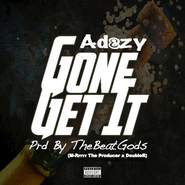 Gone Get It (Prd By M-Rrrrr x DoubleR) [explicit]