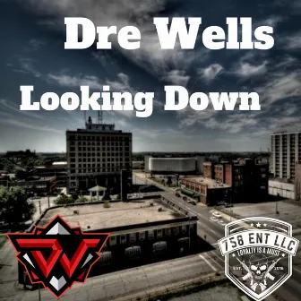 Looking Down by Dre Wells