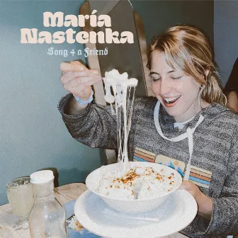 Song 4 a Friend by Maria Nastenka