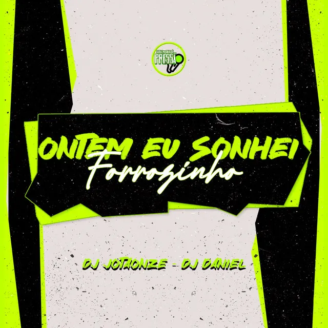 Forrozinho Ontem Eu Sonhei (feat. DJ Daniel)