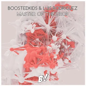 Master of the Drop by Boostedkids